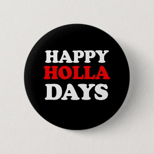 Happy Holla Days -- Holiday Humour -.png 6 Cm Round Badge