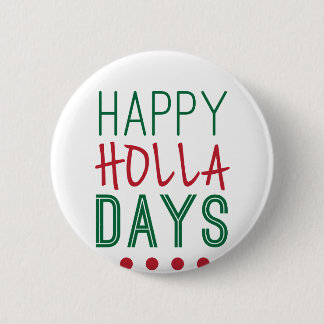 Happy Holla Days Holidays Christmas Xmas 6 Cm Round Badge