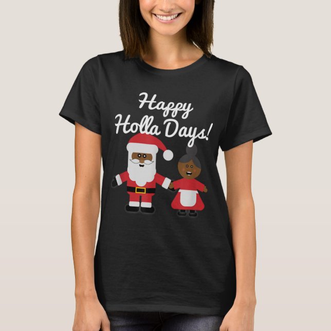 Happy Holla Days Santa And Mrs Claus Black Christm T-Shirt (Front)