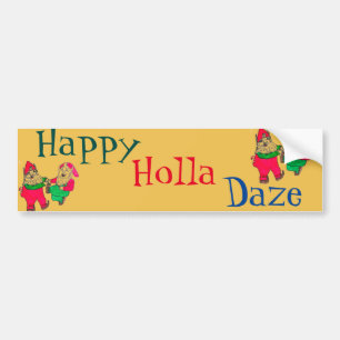HAPPY HOLLA DAZE bumpersticker Bumper Sticker