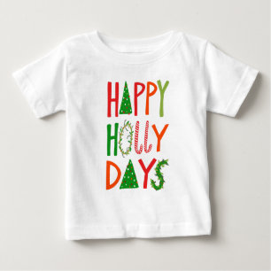 HAPPY HOLLY DAYS Sweet Holiday Xmas Christmas Baby T-Shirt