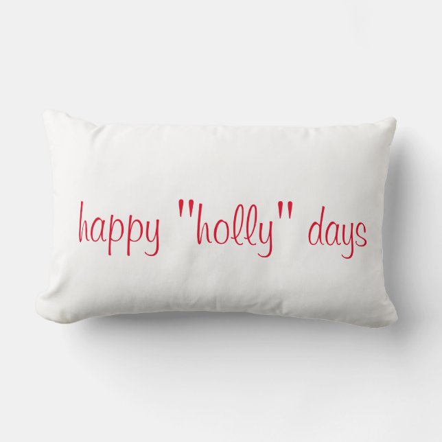 Happy holly days Throw Pillow (Front)