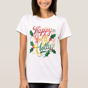 Happy Holly – Joyful Festive Vibes T-Shirt