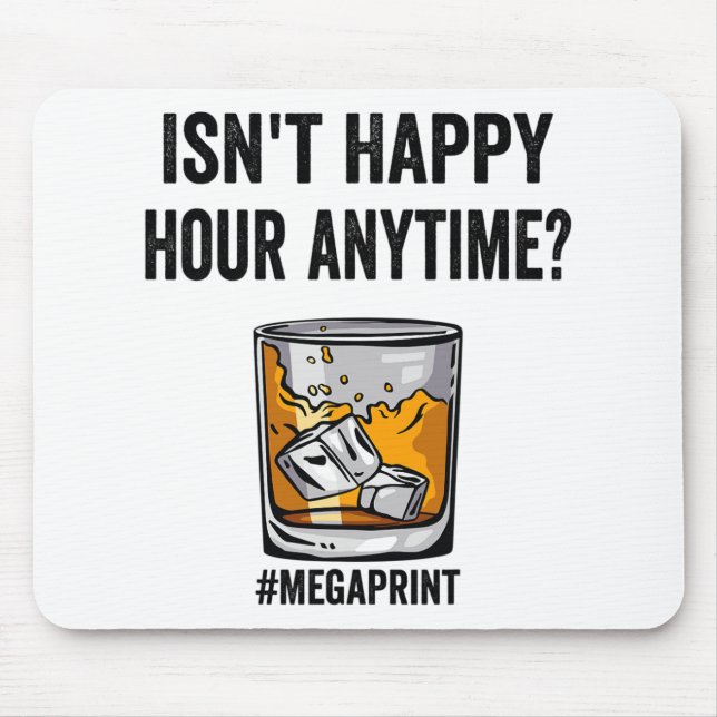Happy Hour Anytime Mega Print  Mouse Pad (Front)
