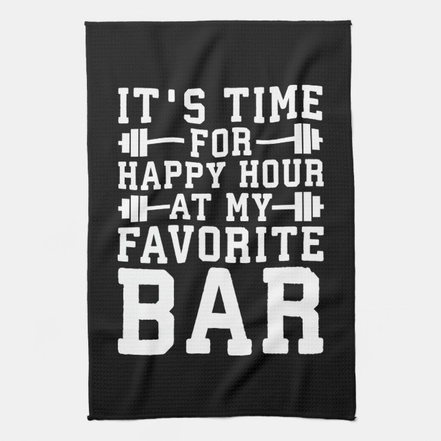 Happy Hour At My Favourite Bar - Gym Inspirational Tea Towel (Vertical)