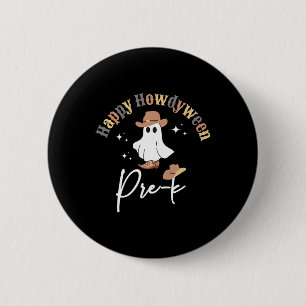 Happy Howdyween Pre-k Ghost Western Teacher Presch 6 Cm Round Badge