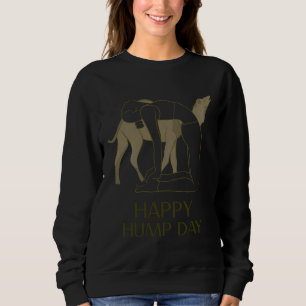 Happy Hump Day Sweatshirt