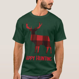 Happy Hunting, Deer Hunting, Buck Hunting, Red Pla T-Shirt