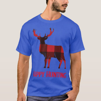 Happy Hunting, Deer Hunting, Buck Hunting, Red Pla T-Shirt