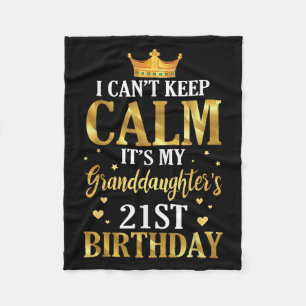 Happy I Can't Keep Calm Its My Granddaughter's 21s Fleece Blanket