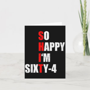 Happy Im Sixty Four Funny 64th Birthday Text Quote Card