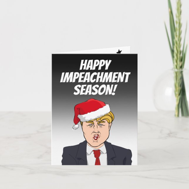 Happy Impeachment Season from Donald Trump Card (Front)