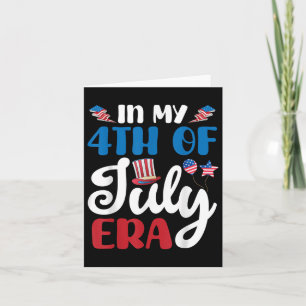Happy Independence Day In My 4th Of July Era Patri Card