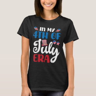 Happy Independence Day In My 4th Of July Era Patri T-Shirt