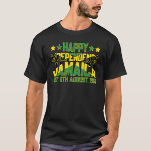 Happy Independence Jamaica Est 6th August 1962 Jam T-Shirt