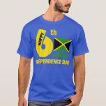 Happy Independence Jamaica Est 6th August 1962 Jam T-Shirt<br><div class="desc">Happy Independence Jamaica Est 6th August 1962 Jamaican Flag  .</div>