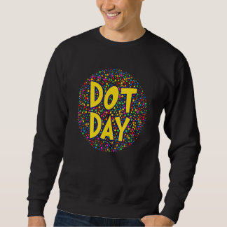 Happy International Dot Day 2022 September 15th Po Sweatshirt