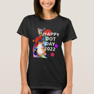 Happy International Dot Day September15th multicol T-Shirt