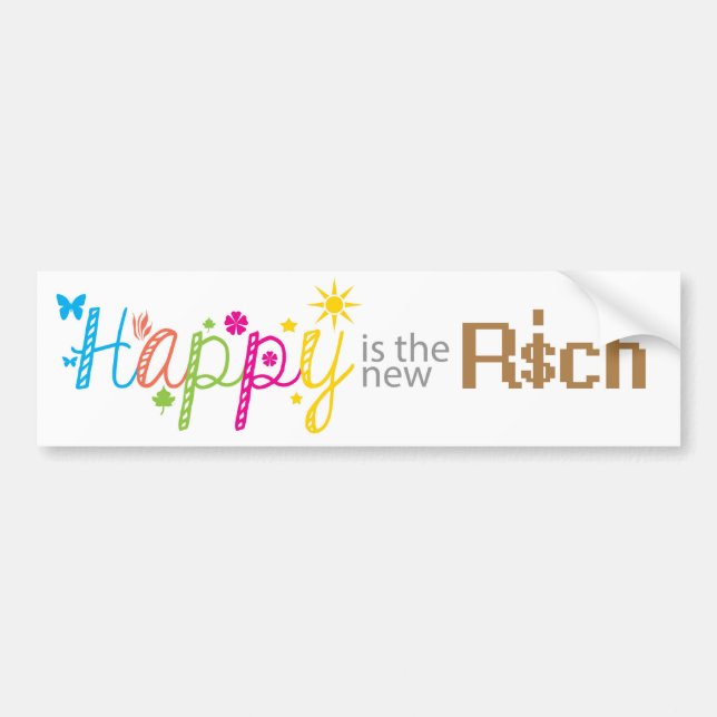 Happy is the new Rich Bumper Sticker (Front)