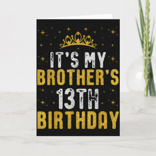 Happy Its My Brothers 13th Birthday 2012 13 Years  Card