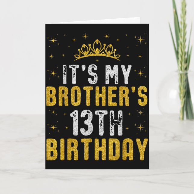 Happy Its My Brothers 13th Birthday 2012 13 Years  Card (Front)