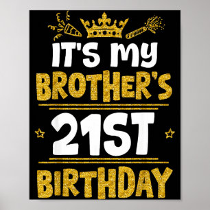 Happy Its My Brothers 21st Birthday 2004 21 Years Poster