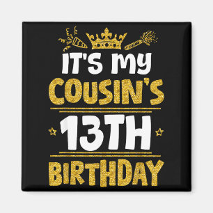 Happy Its My Cousins 13th Birthday 2012 13 Years O Magnet