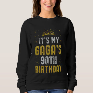 Happy It's My GAGA's 90th Birthday 1935 90 Years O Sweatshirt