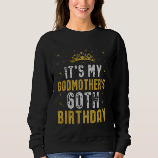 Happy It's My Godmother's 60th Birthday 1965 60 Ye Sweatshirt