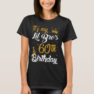Happy It's My LIL BRO's 60th Birthday 1965 60 Year T-Shirt