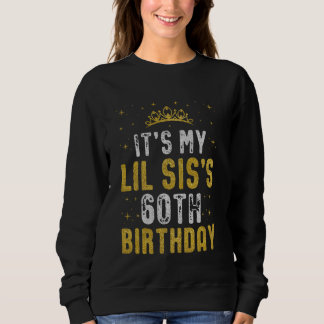 Happy It's My LIL SIS's 60th Birthday 1965 60 Year Sweatshirt