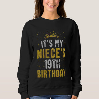 Happy It's My Niece's 19th Birthday 2006 19 Years  Sweatshirt