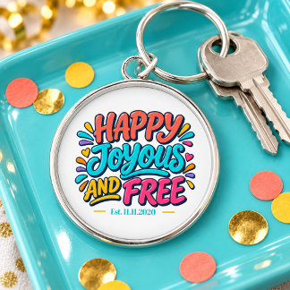 Happy Joyous and Free - Est Date for Recovery Key Ring