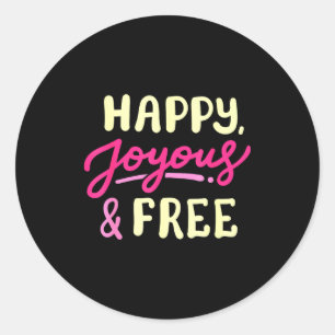 Happy Joyous And Free Sober Life Sobriety Annivers Classic Round Sticker