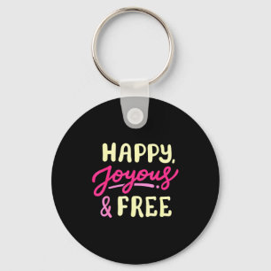 Happy Joyous And Free Sober Life Sobriety Annivers Key Ring