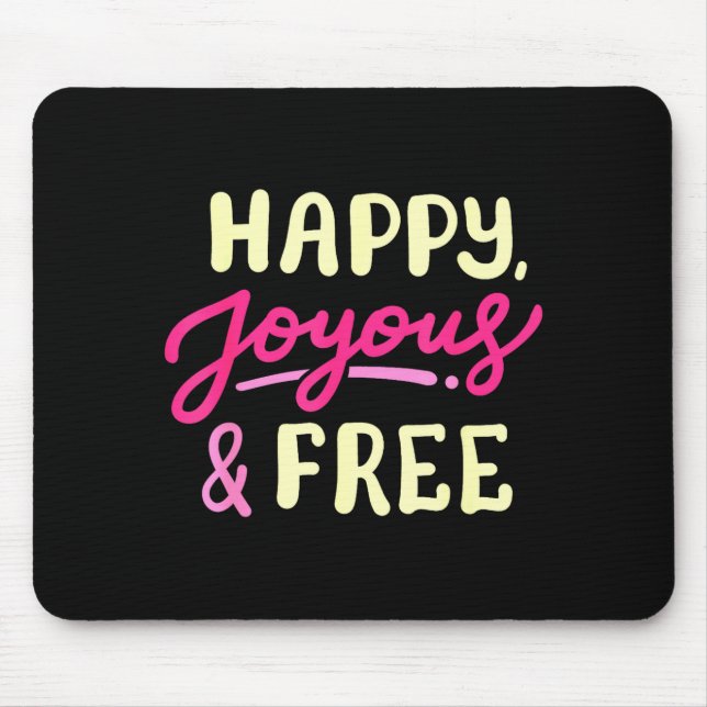 Happy Joyous And Free Sober Life Sobriety Annivers Mouse Pad (Front)