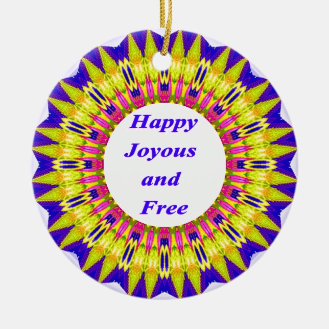 HAPPY JOYOUS AND FREE Written in Vibrant Design Ceramic Ornament (Front)