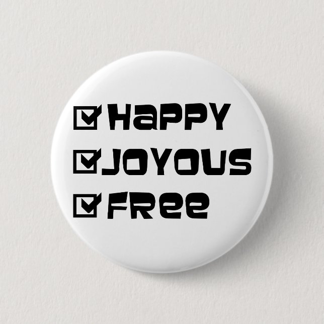 Happy Joyous Free 6 Cm Round Badge (Front)