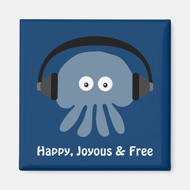 Happy Joyous & Free Jellyfish magnet (Front)