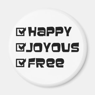 Happy Joyous Free Magnet