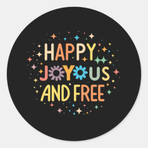 Happy, Joyous, Free, Motivational, Inspirational Classic Round Sticker
