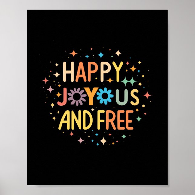 Happy, Joyous, Free, Motivational, Inspirational Poster (Front)