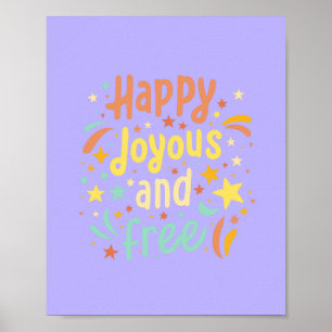 Happy, Joyous, Free, Motivational, Inspirational Poster