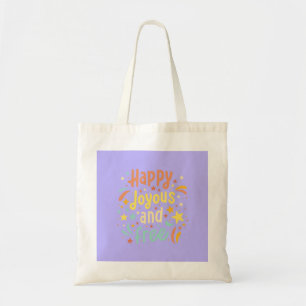 Happy, Joyous, Free, Motivational, Inspirational Tote Bag