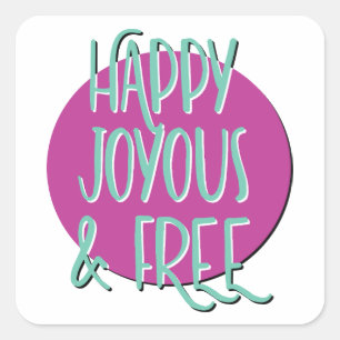 Happy Joyous & Free Recovery Slogan Square Sticker