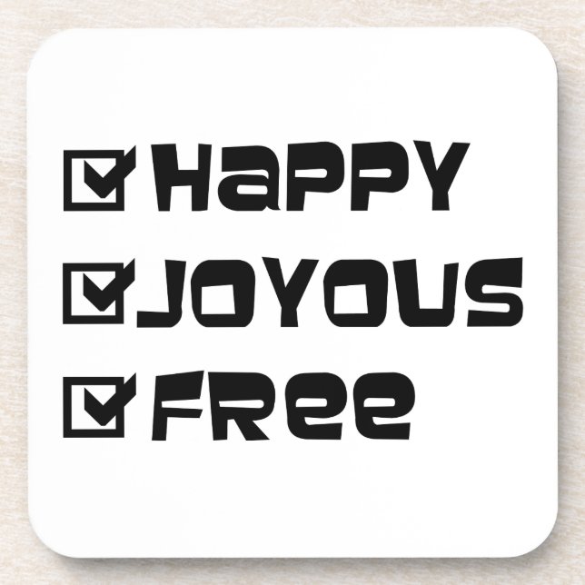Happy Joyous Free Slogan Quote Fun Text Graphic Coaster (Front)