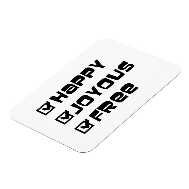 Happy Joyous Free Slogan Quote Fun Text Graphic Magnet (Left Side)