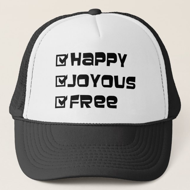 Happy Joyous Free Slogan Quote Fun Text Graphic Trucker Hat (Front)