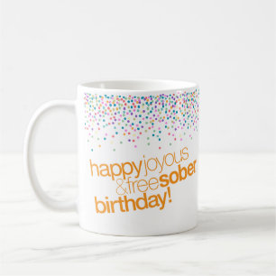 Happy Joyous & Free Sober Birthday Mug