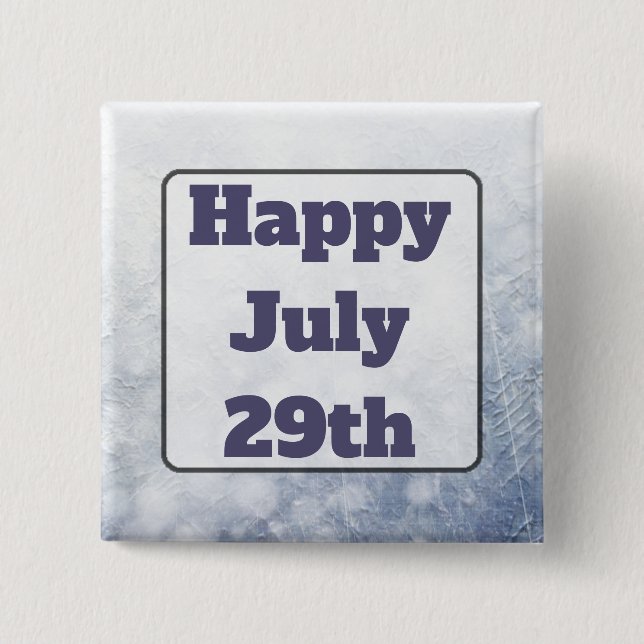 Happy July 29th Grey Happy Message Button (Front)